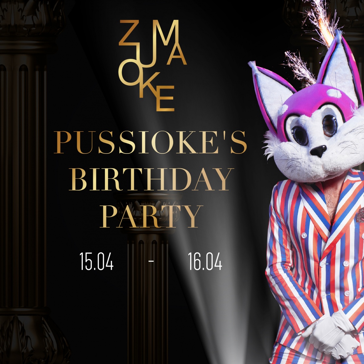 Pussioke’s birthday party 15.04 – 16.04 в ZUMAOKE